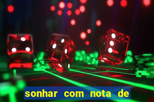 sonhar com nota de 5 reais jogo do bicho